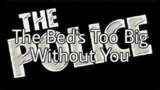 THE POLICE  The Beds Too Big Without You Lyric Video [upl. by Tap]