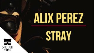 Alix Perez  Stray [upl. by Imalda548]