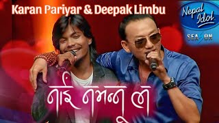 Nai Navannu La  Karan pariyar amp Deepak limbu  Top 5  Nepal Idol Season 5 [upl. by Essex13]