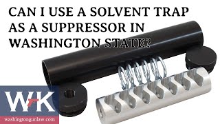 Can I Use a Solvent Trap As a Suppressor in Washington State [upl. by Zitah139]