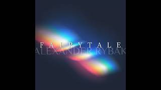 FAIRY TALEALEXANDER RYBAK EXTENDED REMIX [upl. by Nnazil]