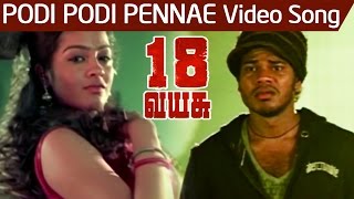 Podi Podi Pennae Video Song  18 Vayusu Tamil Movie  Johnny  Gayathrie  Charles Bosco [upl. by Wilkey840]