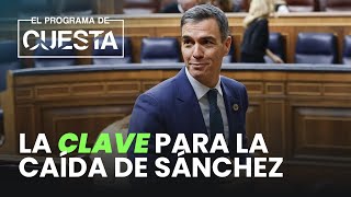 Esta es la clave para la caída de Sánchez [upl. by Nilrah]