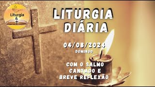 04082024 – Liturgia Diária – 18° Domingo do Tempo Comum  Ano B [upl. by Tankoos]