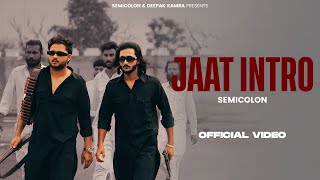 SEMICOLON  Jaat Intro  छोरा जाट का  Jaat Song 2024  Official Video [upl. by Anyk441]