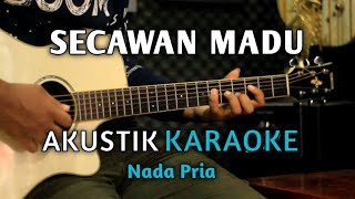 SECAWAN MADU  Akustik Karaoke  Nada Pria [upl. by Tri]