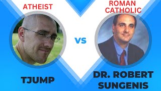 DEBATE TJump vs Dr Robert Sungenis Atheist vs Christian [upl. by Raf940]