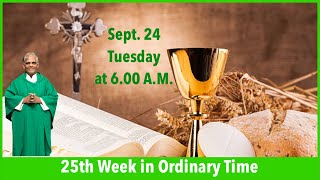 Sept 24 Tuesday of week 25 in Ordinary Time Live Mass at 600 AM [upl. by Sophie]