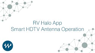 Winegard RV Halo App Smart HDTV Antenna Operation [upl. by Pernell]