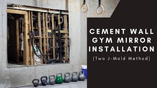 Cement Wall Gym Mirror Installation Two JChannel Method [upl. by Euh7]