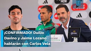 Duilio Davino y Jaime Lozano hablarán con Carlos Vela para que regrese a la Selección Mexicana [upl. by Ingraham876]