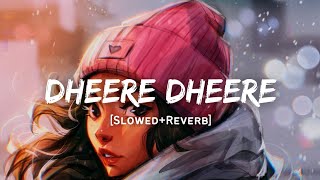 Dheere Dheere Se Meri Zindagi  Yo Yo Honey Singh Song  Slowed And Reverb Lofi Mix [upl. by Mendoza]