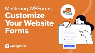 Mastering WPForms How to Customize Your Website Forms [upl. by Fish]