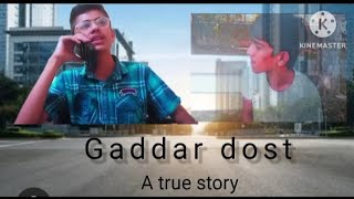 Gaddar dost A ture story  Dev kamra present [upl. by Pietrek831]