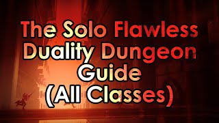 Destiny 2 The Solo Flawless Duality Dungeon Guide All Classes [upl. by Nairadal]