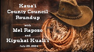 Kauai County Council Roundup  July 25 2024 [upl. by Llenol]