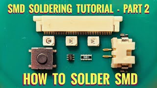 How To Solder SMD Correctly  Part 2 SMD Soldering Tutorial [upl. by Moorefield]