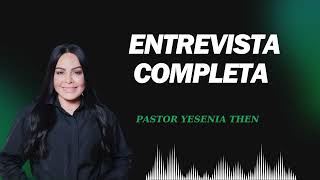 Pastora Yesenia Then 2024 ENTREVISTA COMPLETA Noticias SIN [upl. by Mosora467]