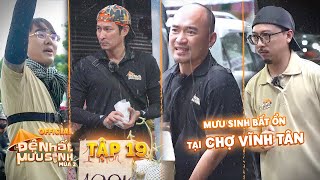 ĐỆ NHẤT MƯU SINH TẬP 19  MÙA 2  Tiến Luật Huy Khánh Hứa Minh Đạt ĐạtG quotquậy tưngquot chợ Vĩnh Tân [upl. by Domenech]