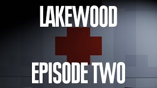 LAKEWOOD  Episode 2 Flames [upl. by Neltiac]