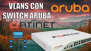 Fortigate VLANS con switch Aruba 2530 GUI Fortigate 74 Español 2024 [upl. by Nagiem]