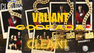 Valiant  GodFada Tye Clean Version [upl. by Edith]