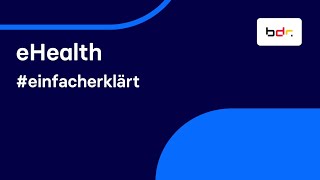 einfacherklärt EHealth – Die digitale Zukunft des Gesundheitswesens  Bundesdruckerei [upl. by Kaja]