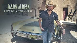 Jason Aldean  Knew Youd Come Around Official Audio [upl. by Magdalen]