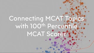 Connecting MCAT Topics with 100th percentile MCAT Scorer [upl. by Maren]