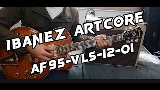 IBANEZ ARTCORE AF95VLS1201 SOUND TESTDEMO [upl. by Ellegna]