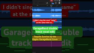 GarageBand double track vocal edit example  Tequila Sunrise by the Eagles GarageBand cover [upl. by Adnical572]