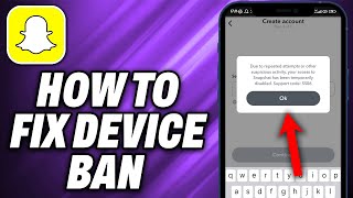 How To Fix Snapchat Device Ban 2024  Quick Help [upl. by Elicia]