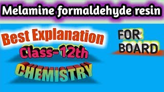 Melamine polymerMelamine formaldehyde resinPolymerpart12For all board exam [upl. by Aytida]