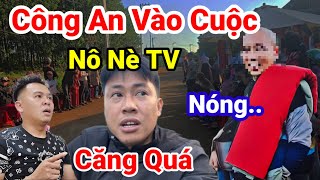 Nóng Nô Nè TV Chính Thức Gặp BiếnCông Ty Đã Gửi Đơn Lên Cục A05 Phòng PA05 Công An Huyện [upl. by Einnhoj]