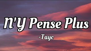 Tayc  Ny pense plus lyrics Video ymih ymih ymih [upl. by Atteirneh471]