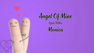 Angel Of Mine  Monica  Lyric Video [upl. by Yendic754]