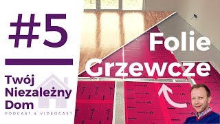 Folie Grzewcze  Ogrzewanie Podczerwienią  TND 5  Podcast amp Videocast Twój Niezależny Dom [upl. by Aynodal]