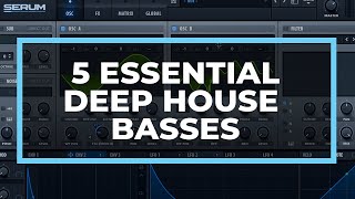 5 Deep House Basses You Need to Know Serum Sound Design Tutorial [upl. by Werdn]