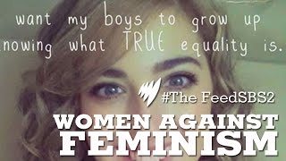 Women Against Feminism I The Feed [upl. by Greenwood900]