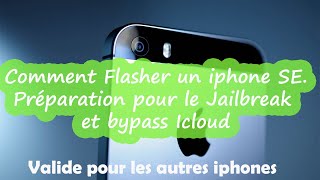 COMMENT FLASHER OU REINSTALLER LE SYSTEM DUN IPHONE SE EN 3 minutes Préparation au jailbreak [upl. by Aniala]