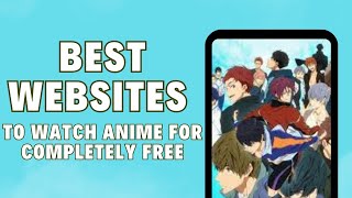 Top 3 BEST Websites To Watch Anime For Completely FREE 2024 [upl. by Ennirok]