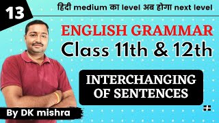 English Grammar  Interchanging of sentences  Class 11th amp 12th  Lec 13 [upl. by Yeuh269]