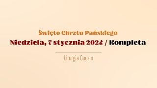 Kompleta  7 stycznia 2024  Chrzest Pański [upl. by Dinan106]