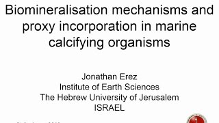 Biomineralization and palaeoproxy development in foraminifera Prof Jonathan Erez [upl. by Nyleak]