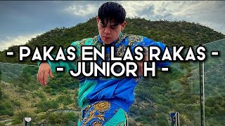 Junior H  Pakas En Las Rakas LETRAEXCLUSIVA2022 [upl. by Muslim]