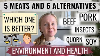 5 MEAT TYPES  6 ALTERNATIVES WHAT IS BETTER FOR THE ENVIRONMENT AND FOR HEALTH [upl. by Orlov]