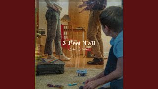 3 Feet Tall [upl. by Notnats]