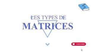 TYPES DE MATRICES [upl. by Anilemrac]