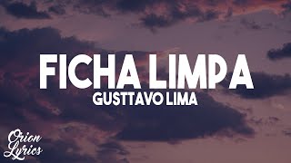 Gusttavo Lima  Ficha Limpa LetraLyrics [upl. by Vidovic524]