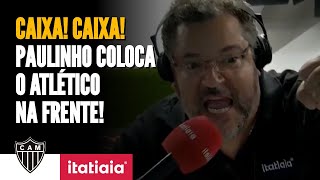 CAIXA CAIXA CAIXA PEDRINHO FAZ LINDO LANÇAMENTO PARA PAULINHO COLOCAR O ATLÉTICO NA FRENTE [upl. by Leoni793]